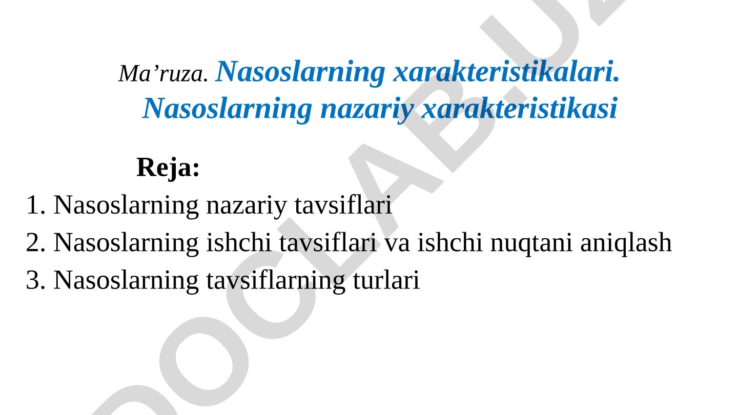 Nasoslarning xarakteristikalari va nazariy tavsiflari