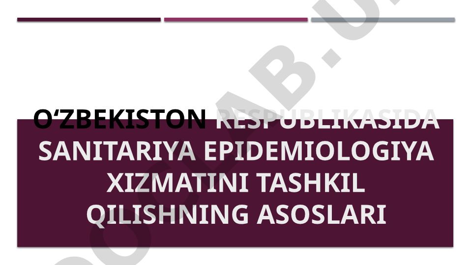 O‘zbekistonda sanitariya epidemiologiya xizmatini tashkil qilish asoslari