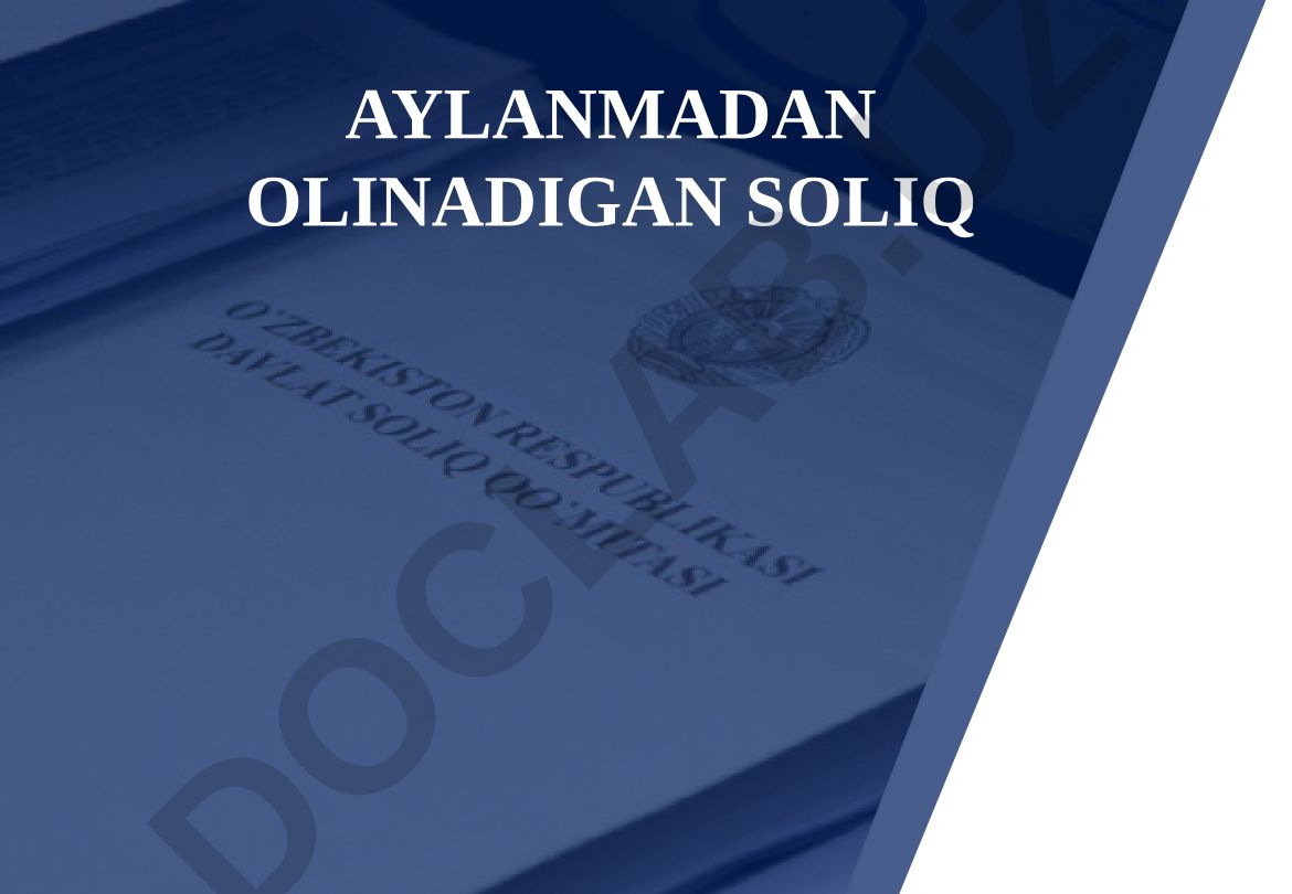 Aylanmadan olinadigan soliqning iqtisodiy mohiyati va soliq to'lovchilari