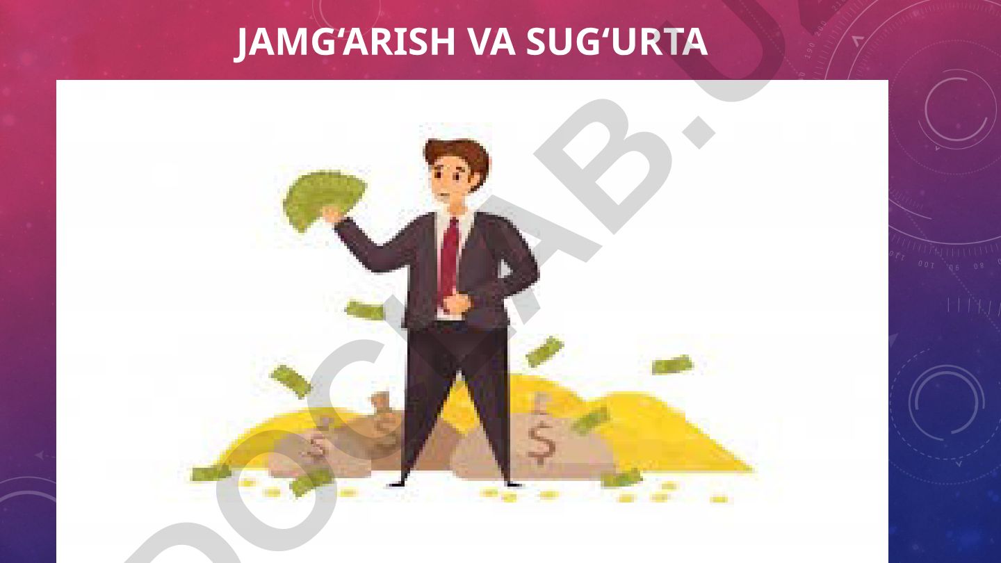Jamg‘arish va sug‘urta