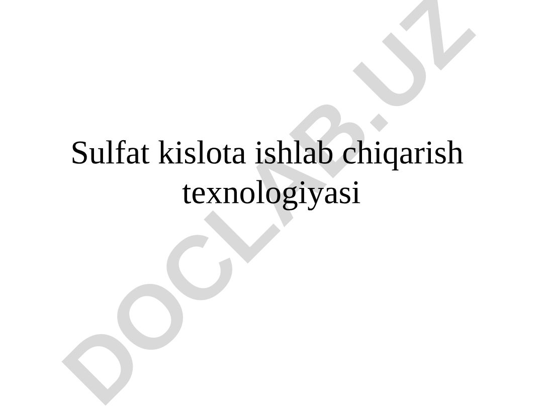 Sulfat kislota ishlab chiqarish texnologiyasi