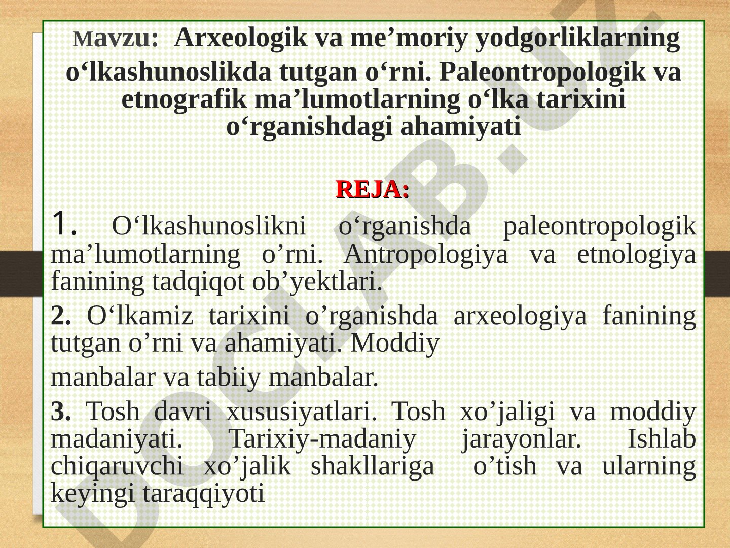 Arxeologik va me’moriy yodgorliklarning o‘lkashunoslikda tutgan o‘rni. Paleontropologik va etnografik ma’lumotlarning o‘lka tarixini o‘rganishdagi ahamiyati