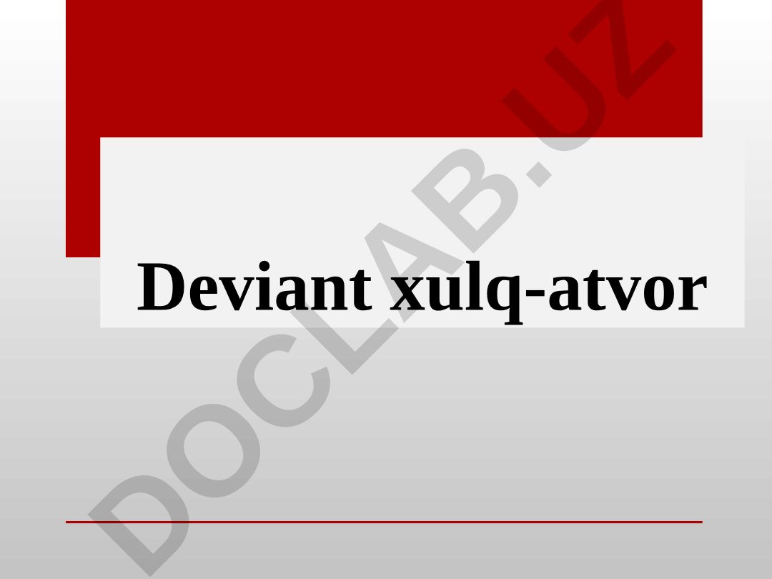 Deviant xulq-atvor va salbiy og'ishlar tipologiyasi