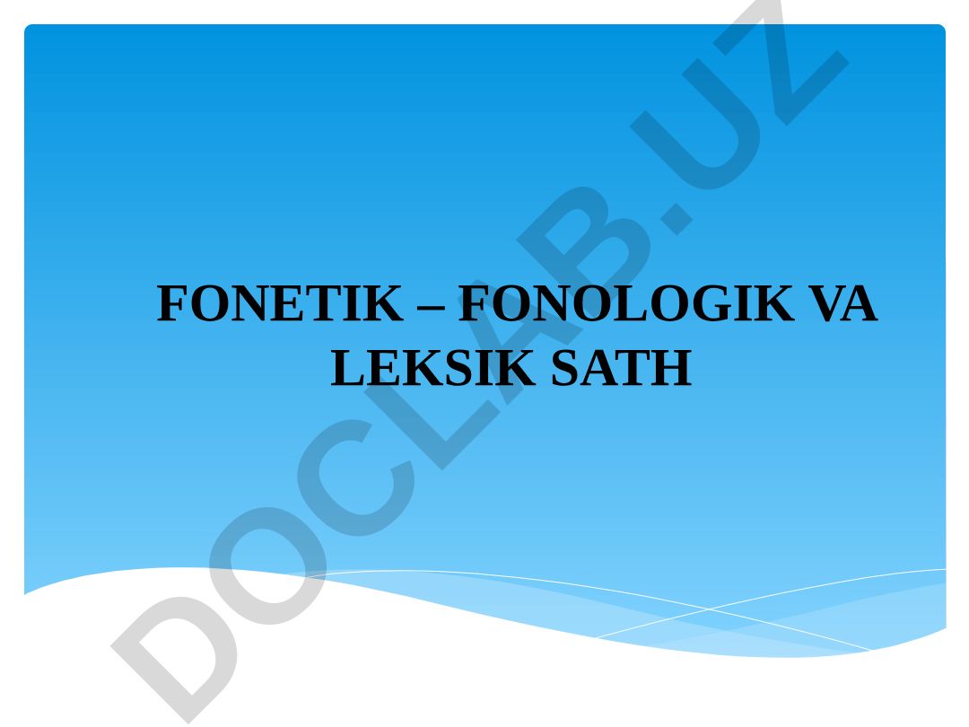 Fonetik-fonologik va leksik sath til taraqqiyotidagi tarixiy-fonetik o'zgarishlar
