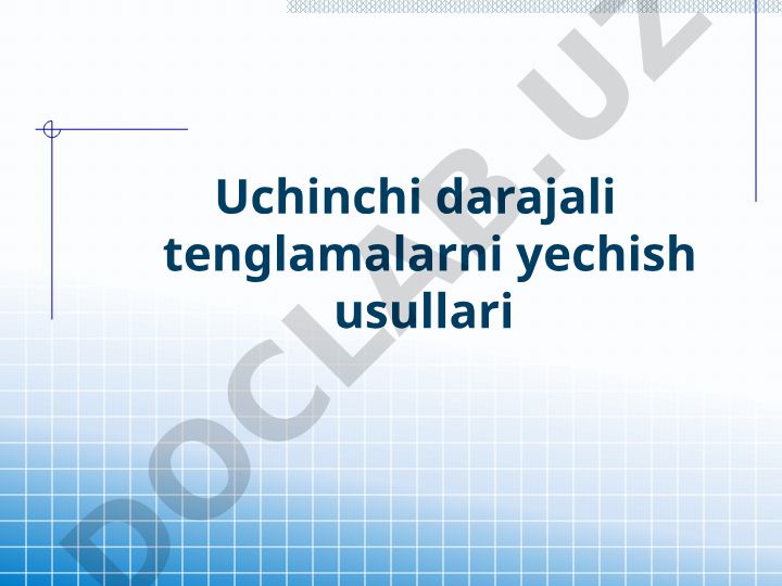 Uchinchi darajali tenglamalarni yechish usullari