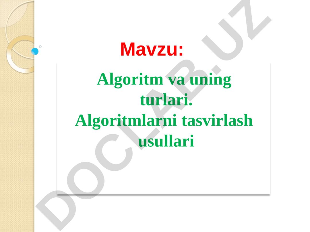 Algoritm va uning turlari. Algoritmlarni tasvirlash usullari