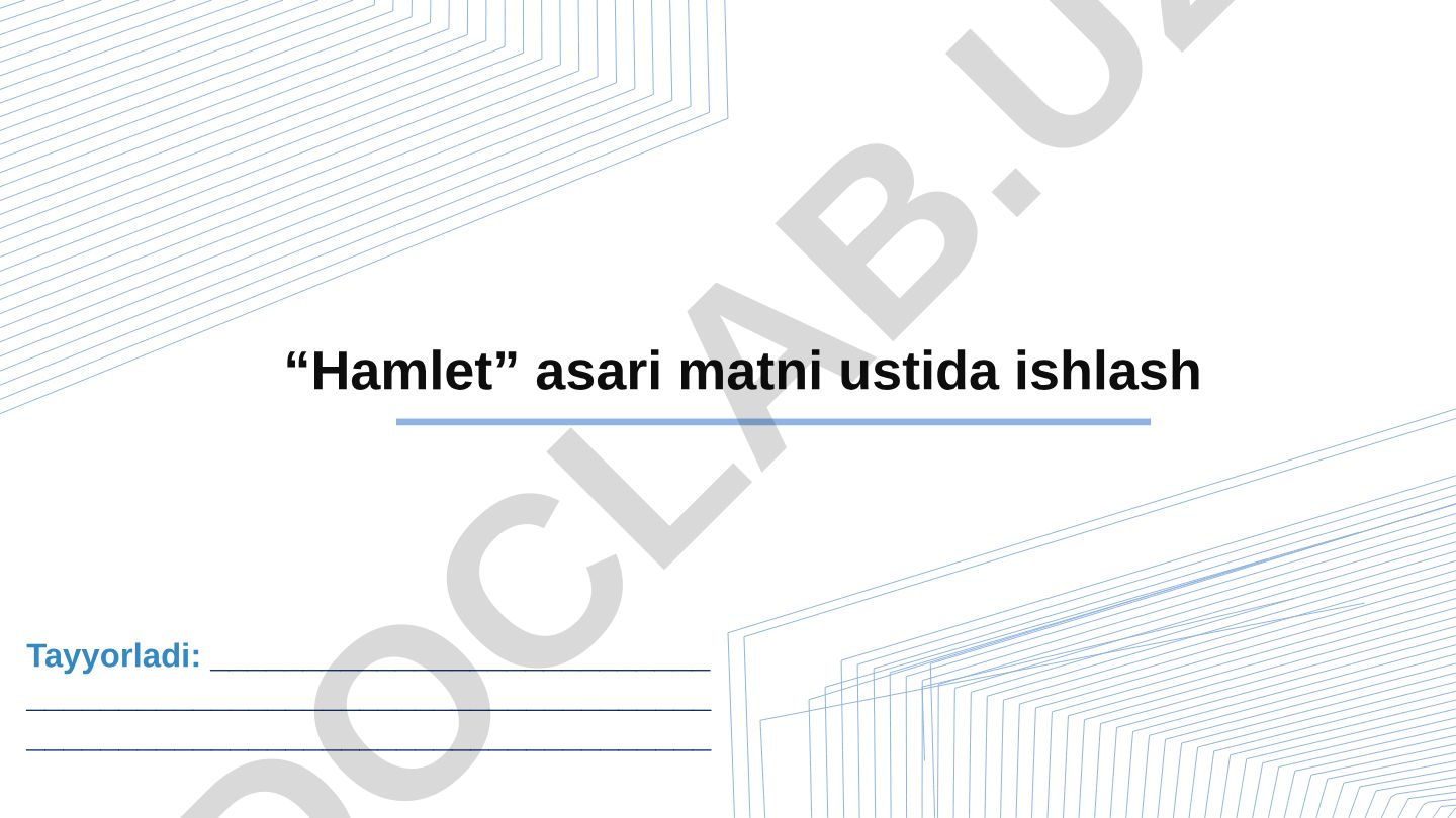 “Hamlet” asari matni ustida ishlash va Hamlet obrazini tahlil qilish