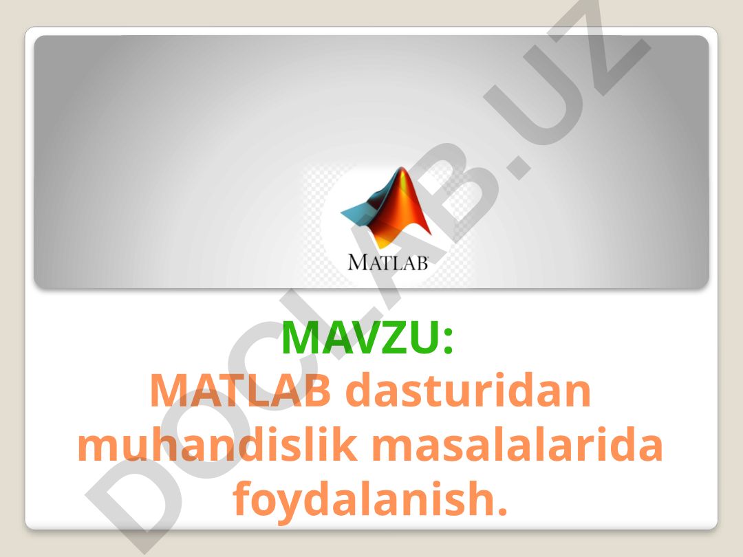 MATLAB dasturidan muhandislik masalalarida foydalanish