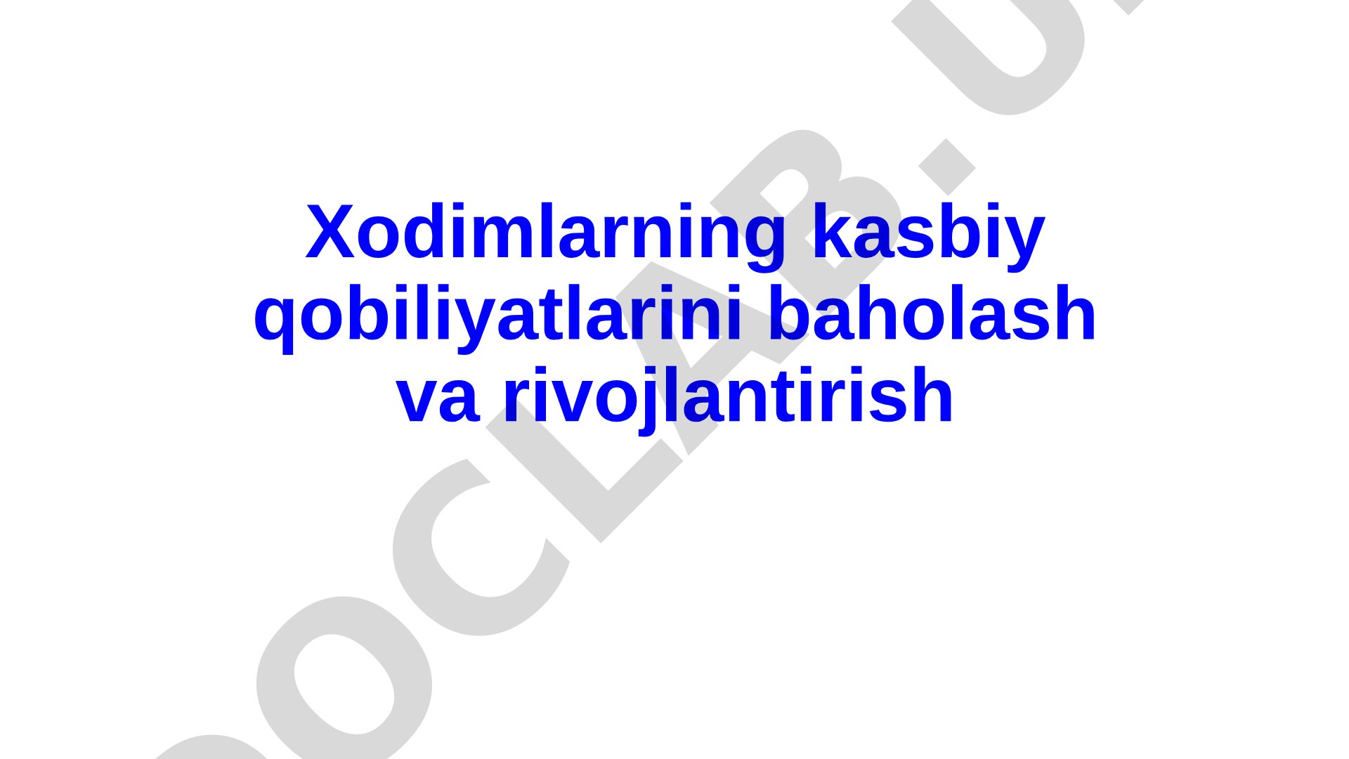 Xodimlarning kasbiy qobiliyatlarini baholash va rivojlantirish
