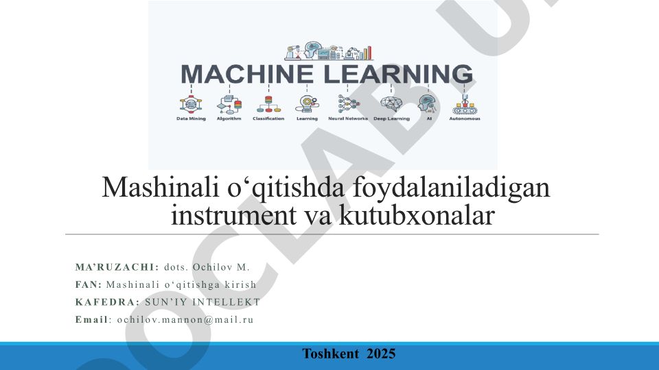 Mashinali o‘qitishda foydalaniladigan instrument va kutubxonalar