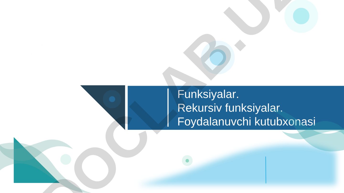 Dasturlash 1: Funksiyalar va rekursiv funksiyalar