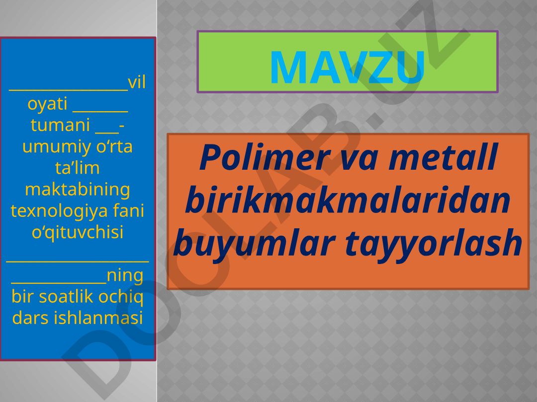 Polimer va metall birikmalaridan buyumlar tayyorlash