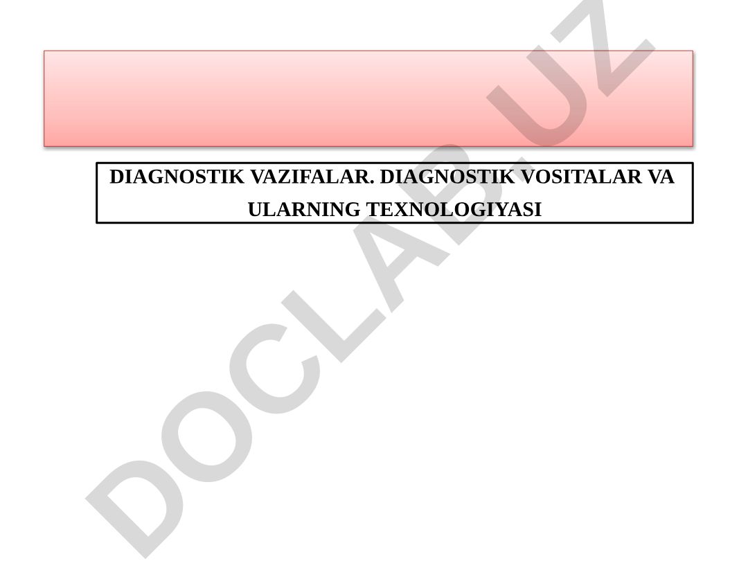 Diagnostik vazifalar, vositalar va ularning texnologiyasi