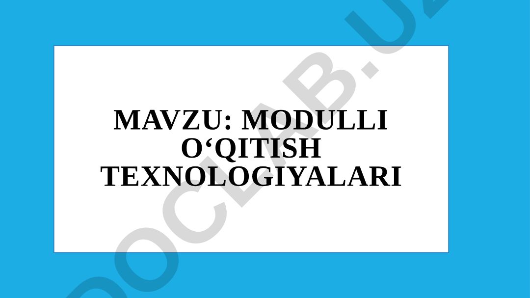 MODULLI O‘QITISH TEXNOLOGIyalari
