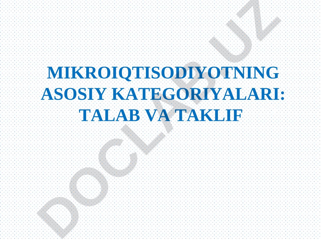 Mikroiqtisodiyotning asosiy kategoriyalari: talab va taklif