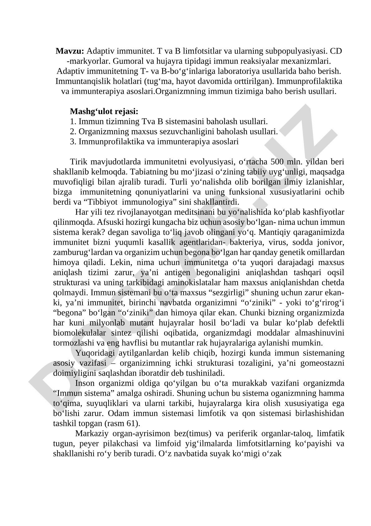 Adaptiv immunitet. T va B limfotsitlar va ularning subpopulyasiyasi. CD -markyorlar. Gumoral va hujayra tipidagi immun reaksiyalar mexanizmlari. Adaptiv immunitetning T- va B-bo‘g‘inlariga laboratoriya usullarida baho berish. Immuntanqislik holatlari (tug‘ma, hayot davomida orttirilgan). Immunprofilaktika va immunterapiya asoslari.Organizmning immun tizimiga baho berish usullari.
