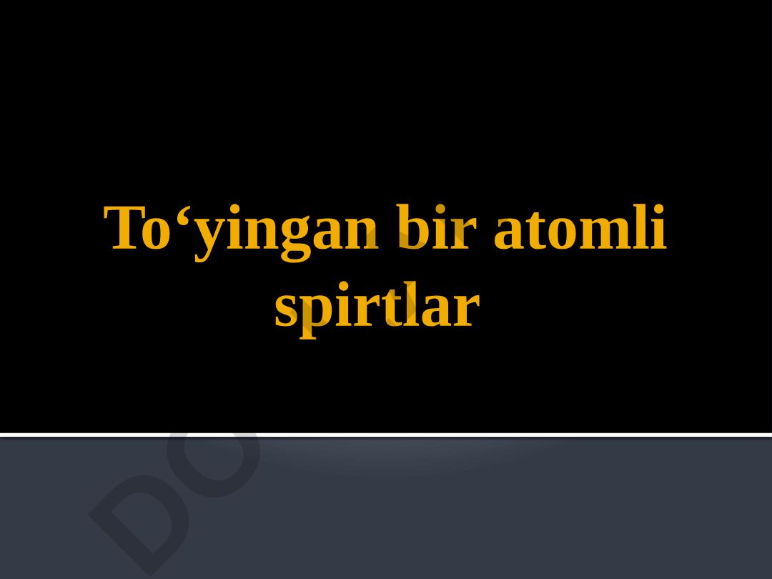 To'yingan bir atomli spirtlar va ularning sinflanishi