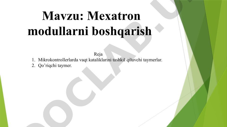 Mеxatron modullarni boshqarish Reja Mikrokontrollerlarda vaqt kataliklarini tashkil qiluvchi taymerlar. Qo’riqchi taymer