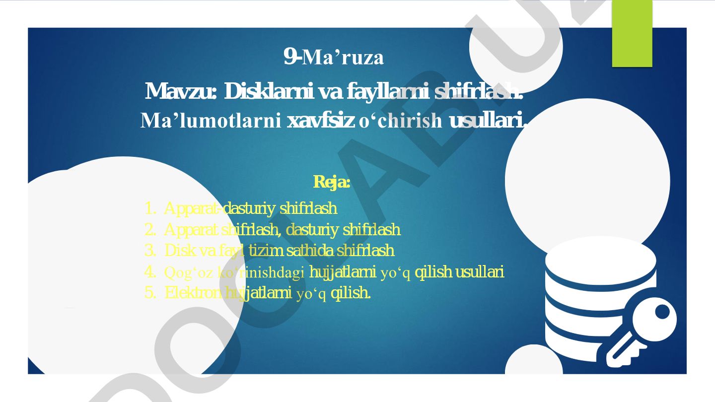 Disklarni va fayllarni shifrlash. Ma’lumotlarni xavfsiz o‘chirish usullari