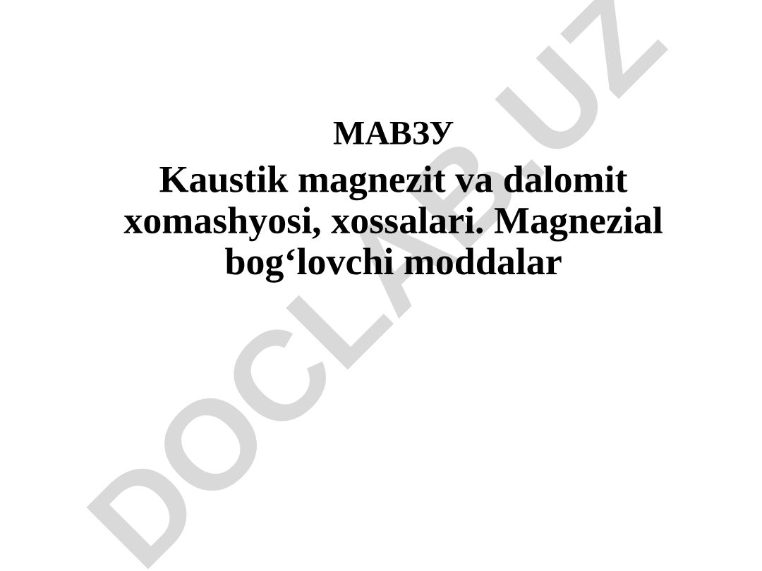 Kaustik magnezit va dalomit xomashyosi, xossalari. Magnezial bog‘lovchi moddalar