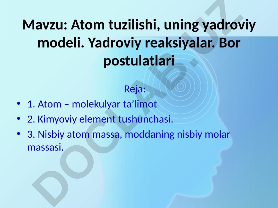 Atom tuzilishi, uning yadroviy modeli. Yadroviy reaksiyalar. Bor postulatlari