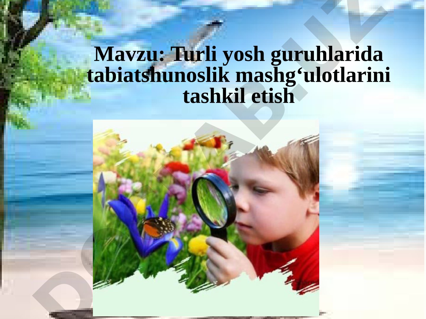 Turli yosh guruhlarida tabiatshunoslik mashg‘ulotlarini tashkil etish