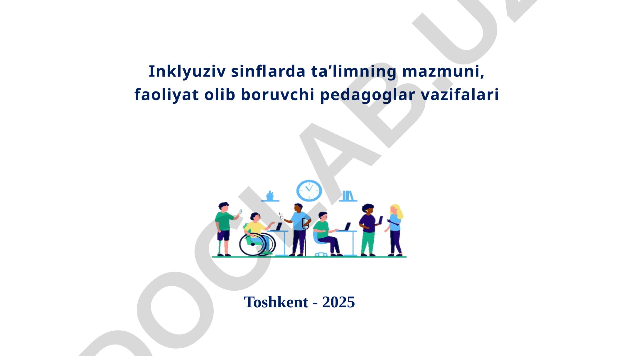 Inklyuziv sinflarda ta’limning mazmuni va pedagoglar vazifalari