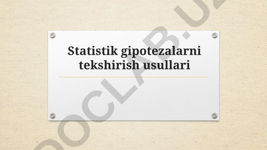 Statistik gipotezalarni tekshirish usullari