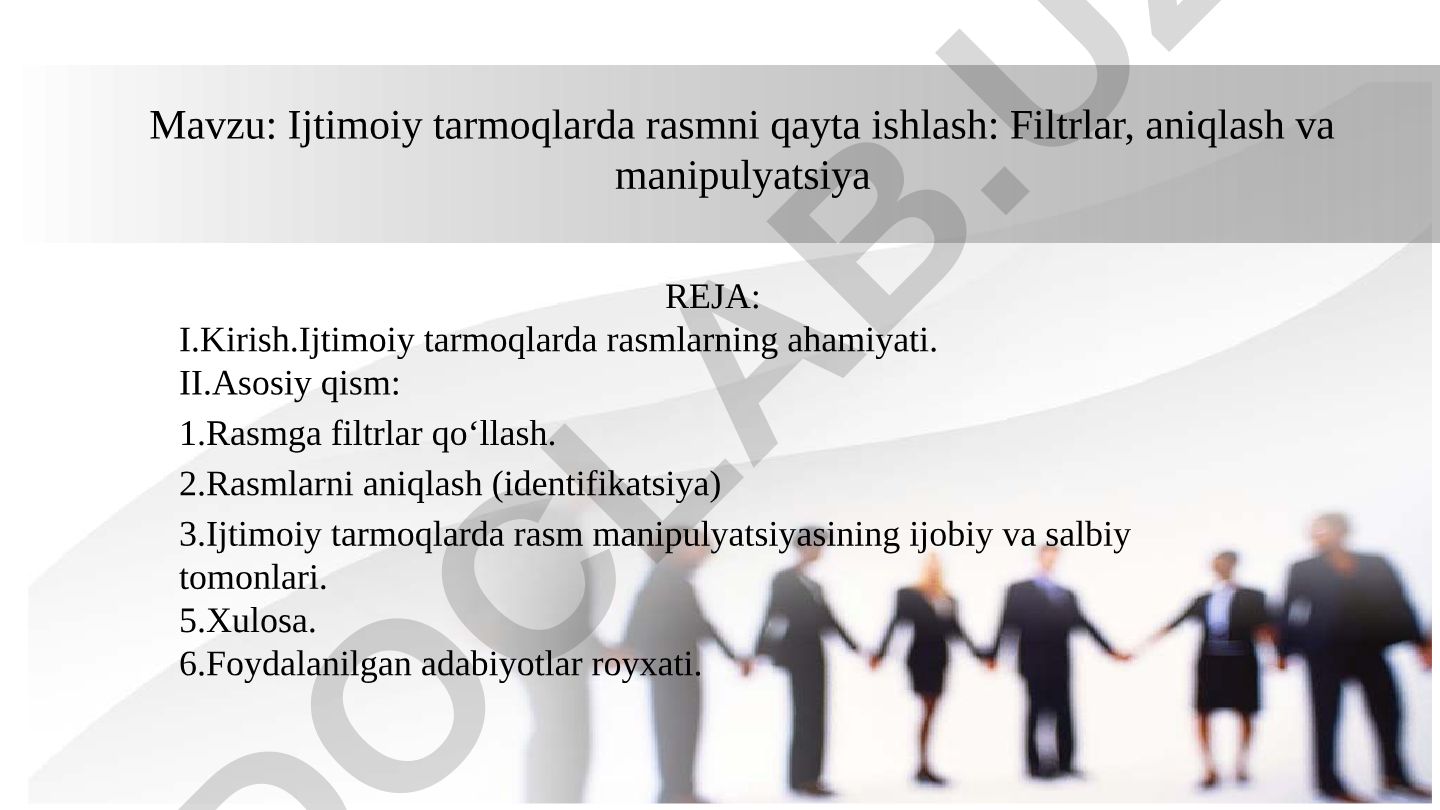 Ijtimoiy tarmoqlarda rasmni qayta ishlash: Filtrlar, aniqlash va manipulyatsiya