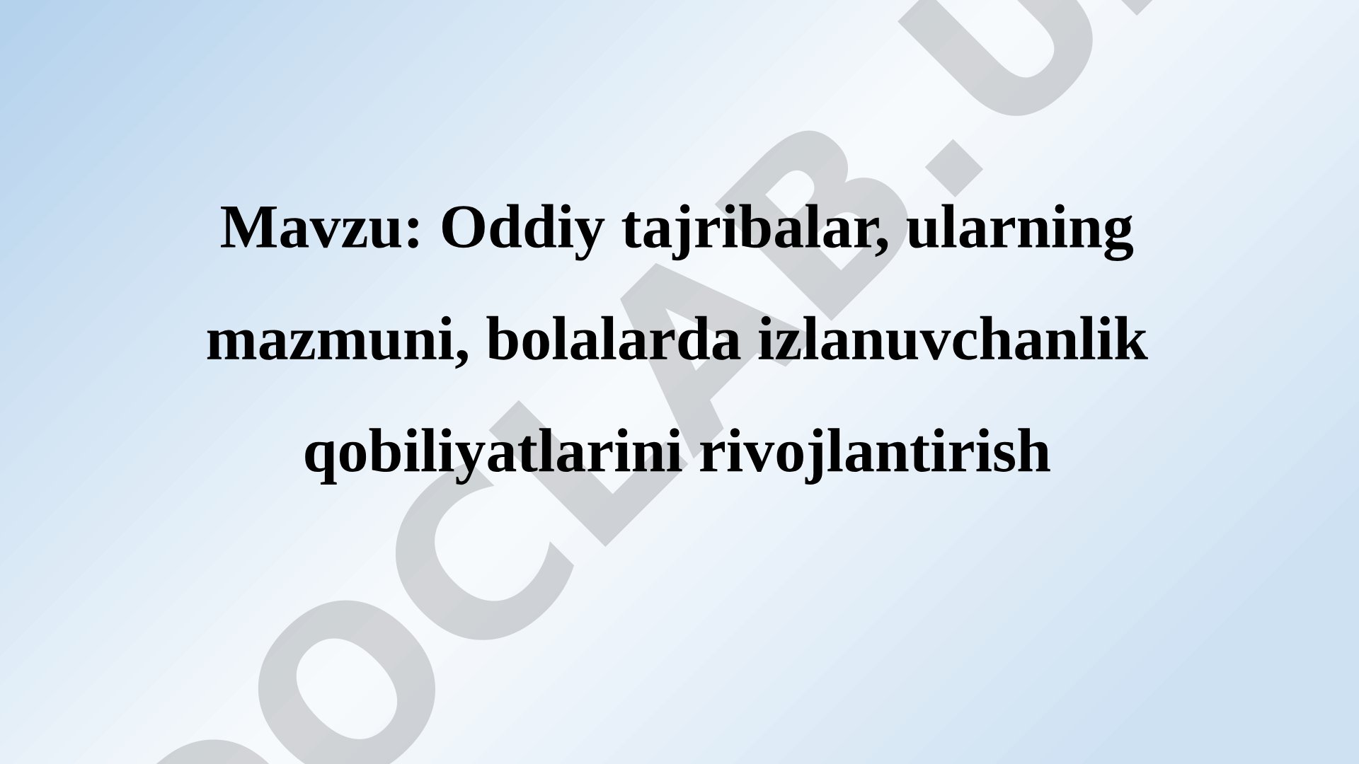 Oddiy tajribalar, ularning mazmuni, bolalarda izlanuvchanlik qobiliyatlarini rivojlantirish