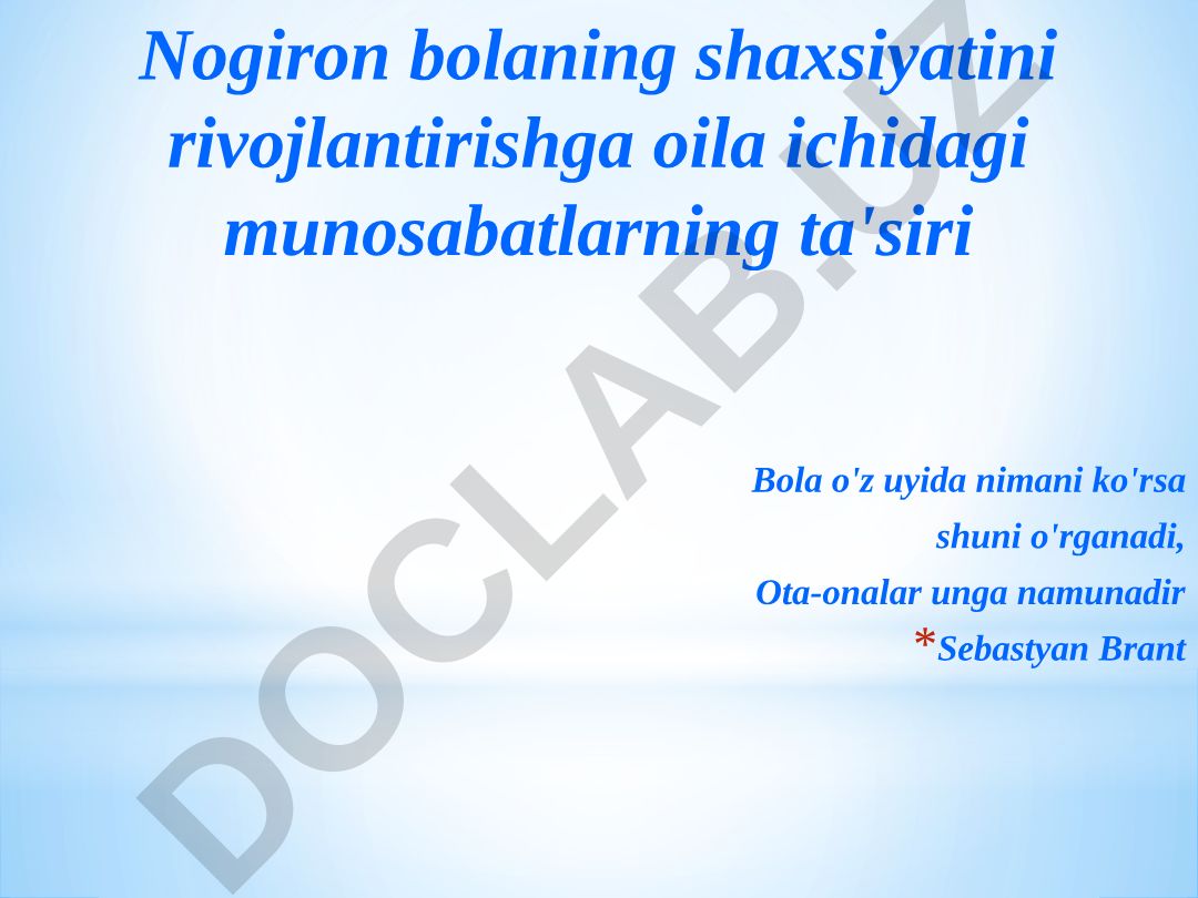 Nogiron bolaning shaxsiyatini rivojlantirishga oila ichidagi munosabatlarning ta'siri