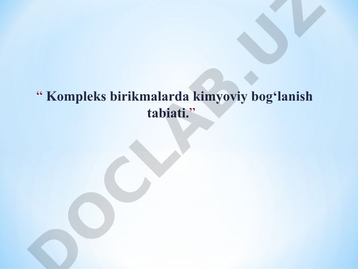 Kompleks birikmalarda kimyoviy bog‘lanish tabiati