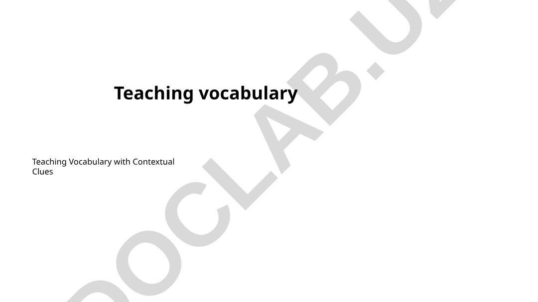 Teaching Vocabulary with Contextual Clues