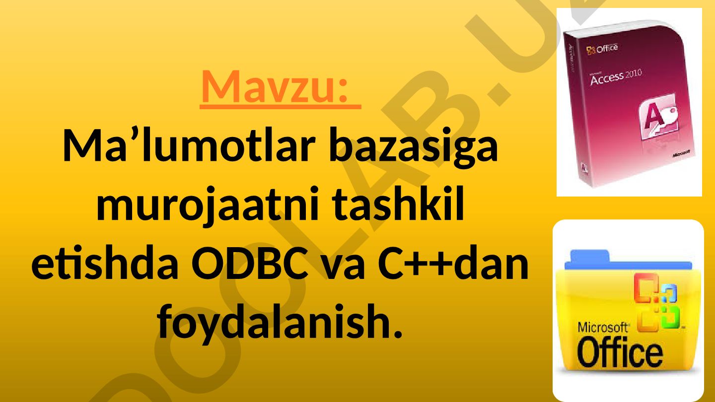 Ma’lumotlar bazasiga murojaatni tashkil etishda ODBC va C++dan foydalanish