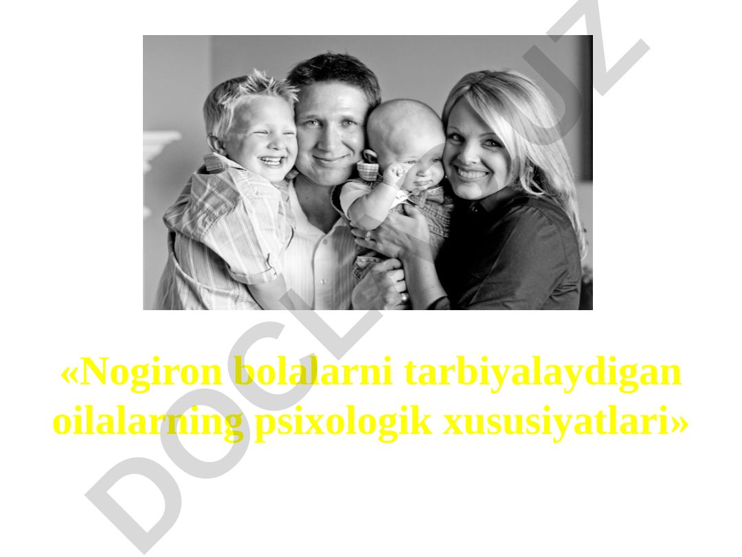 Nogiron bolalarni tarbiyalaydigan oilalarning psixologik xususiyatlari