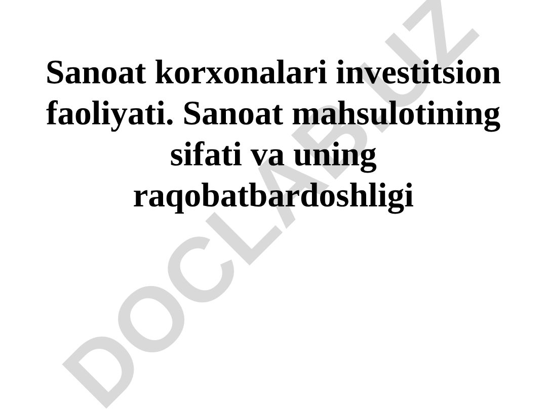 Sanoat korxonalari investitsion faoliyati va mahsulot sifatining raqobatbardoshligi