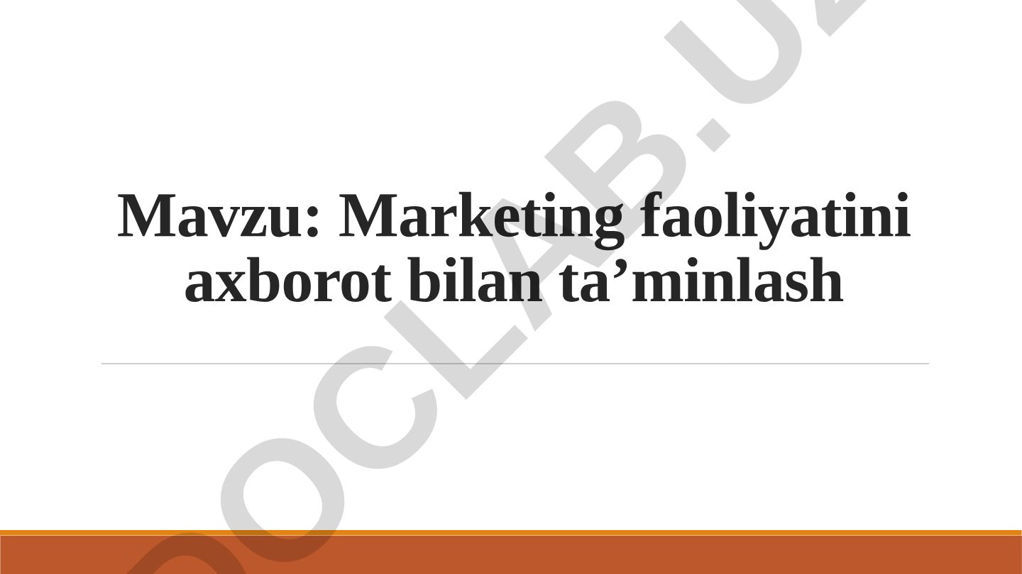Marketing faoliyatini axborot bilan ta’minlash
