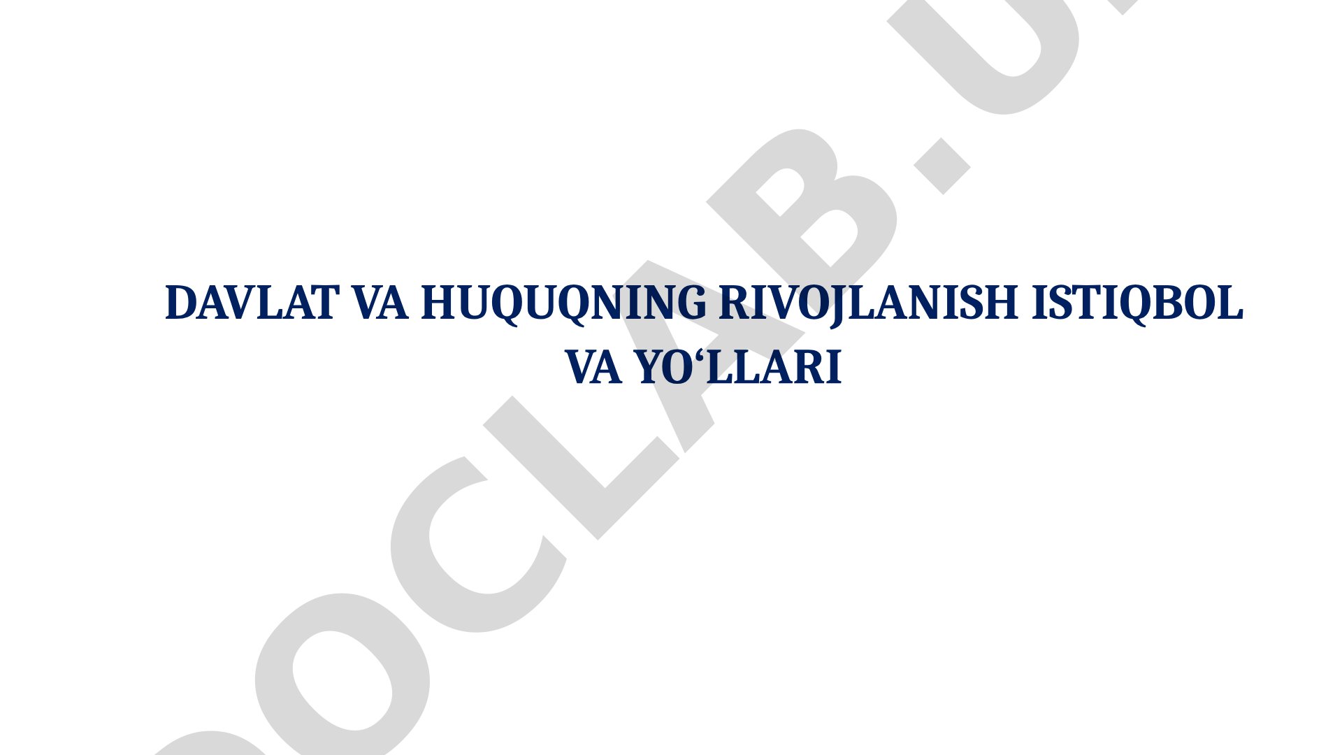 Davlat va huquqning rivojlanish istiqbol va yo‘llari
