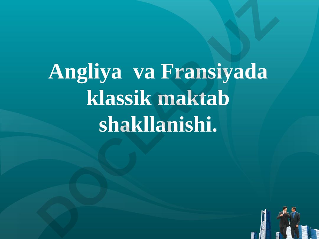 Angliya va Fransiyada klassik maktab shakllanishi