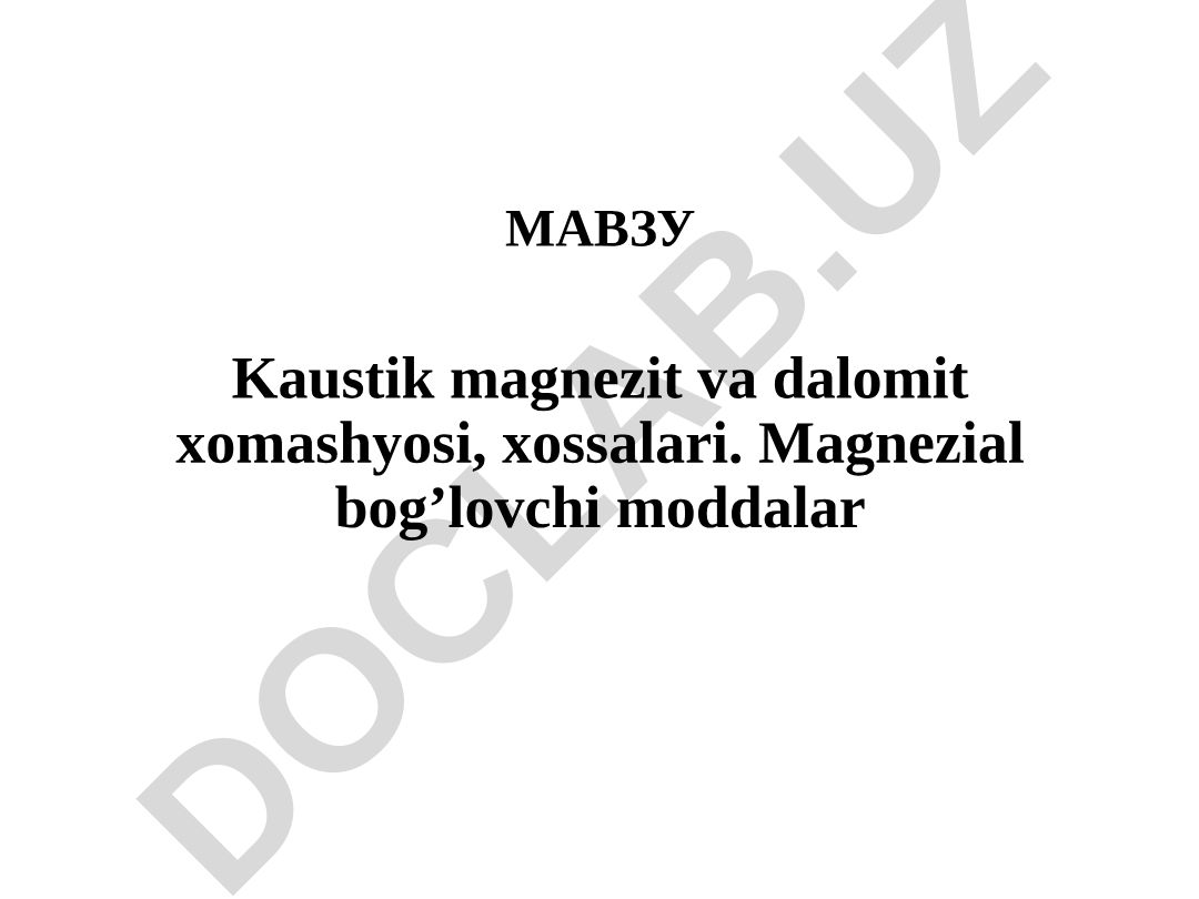 Kaustik magnezit va dalomit xomashyosi, xossalari. Magnezial bog’lovchi moddalar