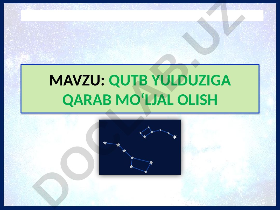 Qutb yulduziga qarab mo'ljal olish