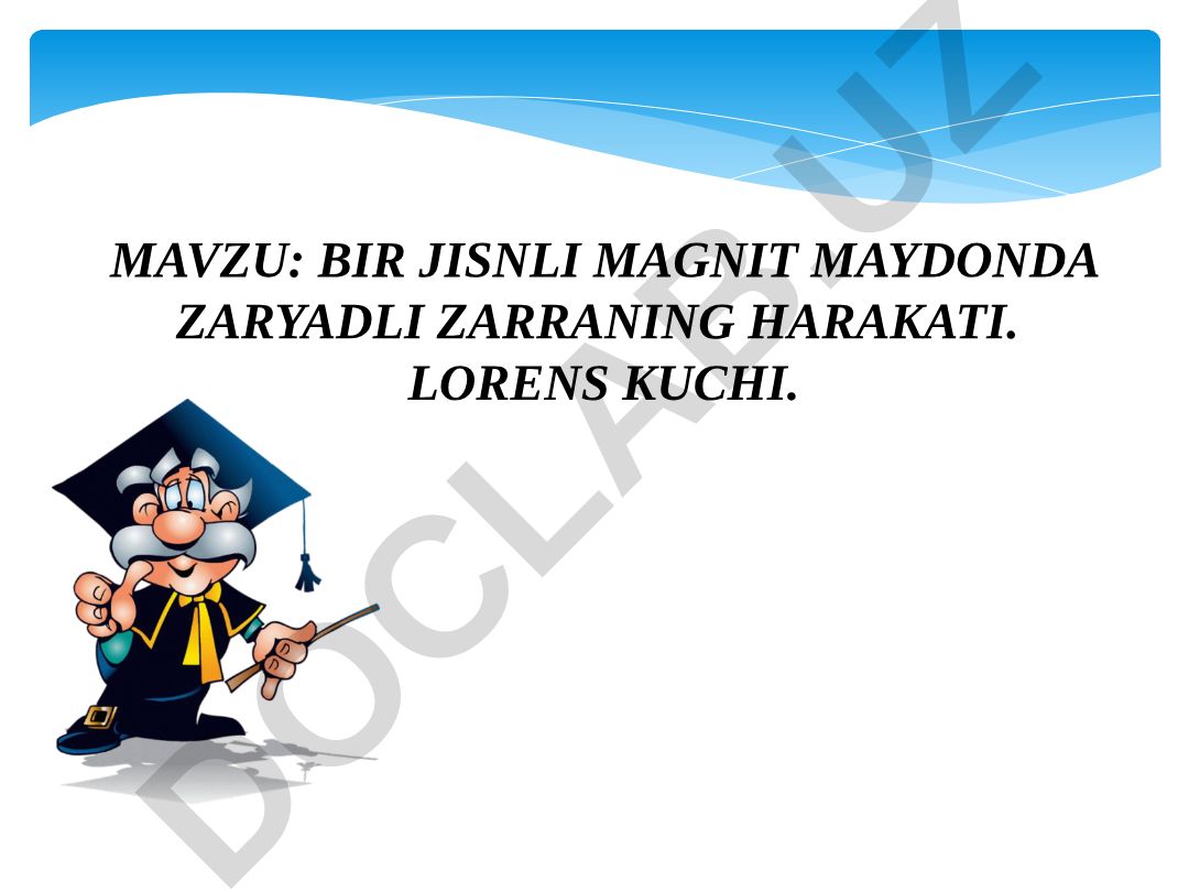 BIR JISNLI MAGNIT MAYDONDA ZARYADLI ZARRANING HARAKATI. LORENS KUCHI