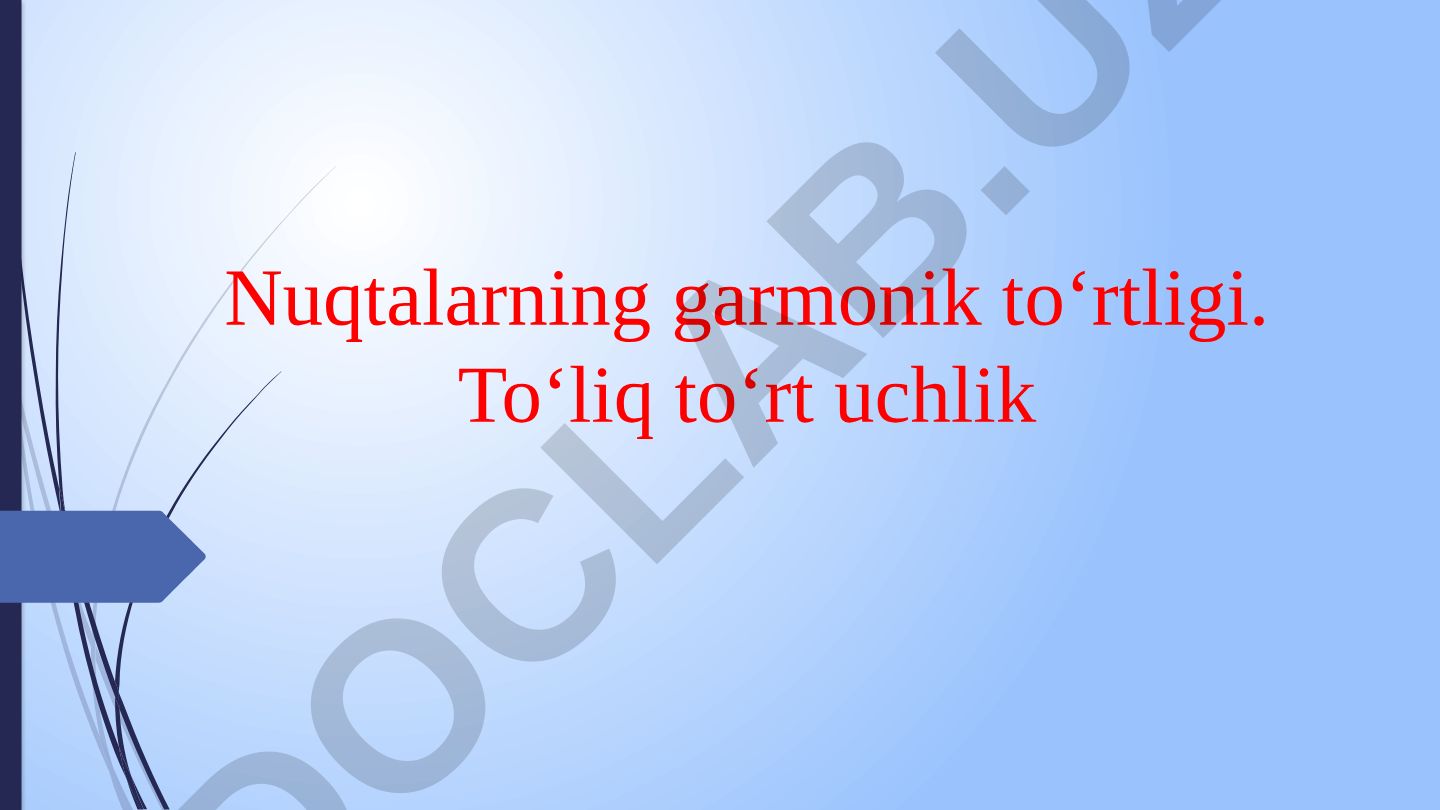 Nuqtalarning garmonik to'rtligi va proyektiv geometriyadagi o'rni