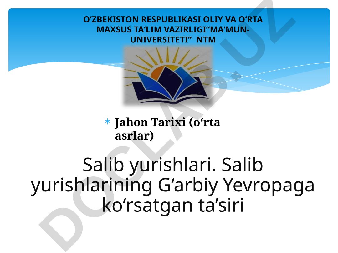 Salib yurishlarining G‘arbiy Yevropaga ko‘rsatgan ta’siri