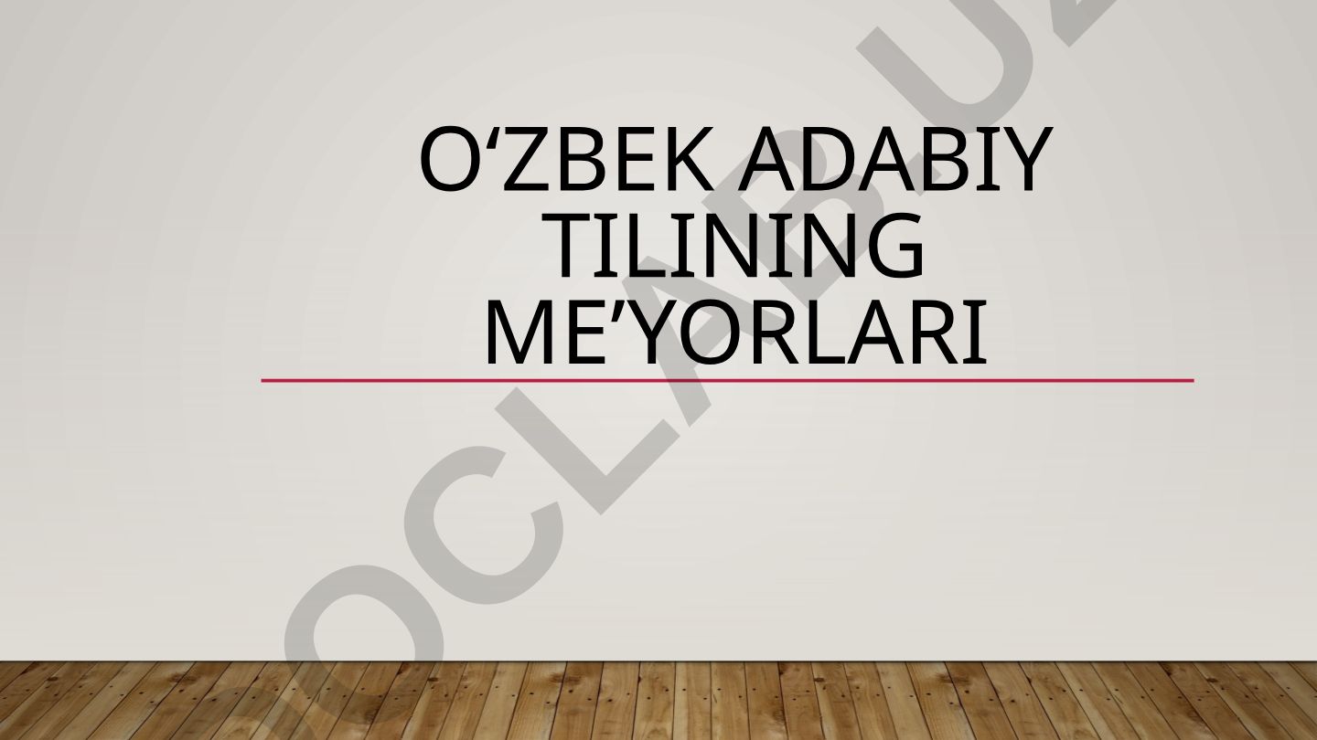 O‘zbek adabiy tilining me’yorlari va nutq madaniyati