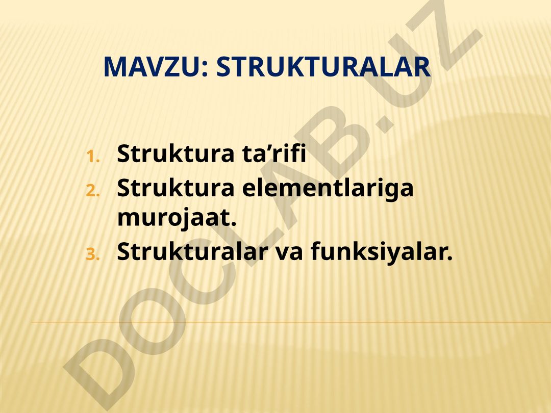 Strukturalar Struktura ta’rifi Struktura elementlariga murojaat. Strukturalar va funksiyalar