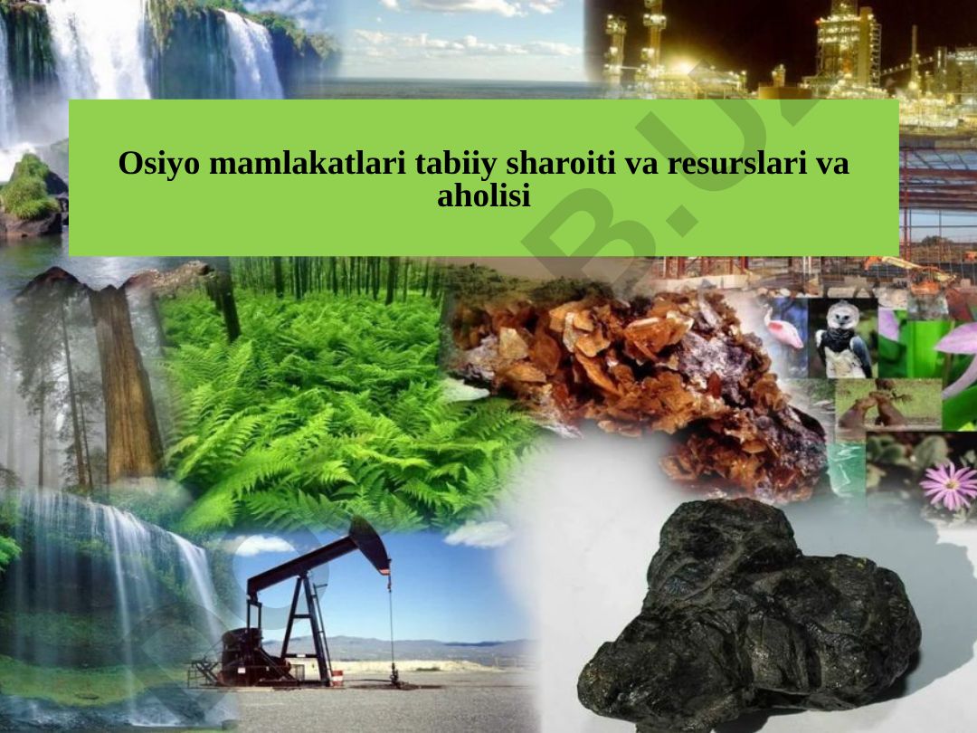 Osiyo mamlakatlari tabiiy sharoiti va resurslari
