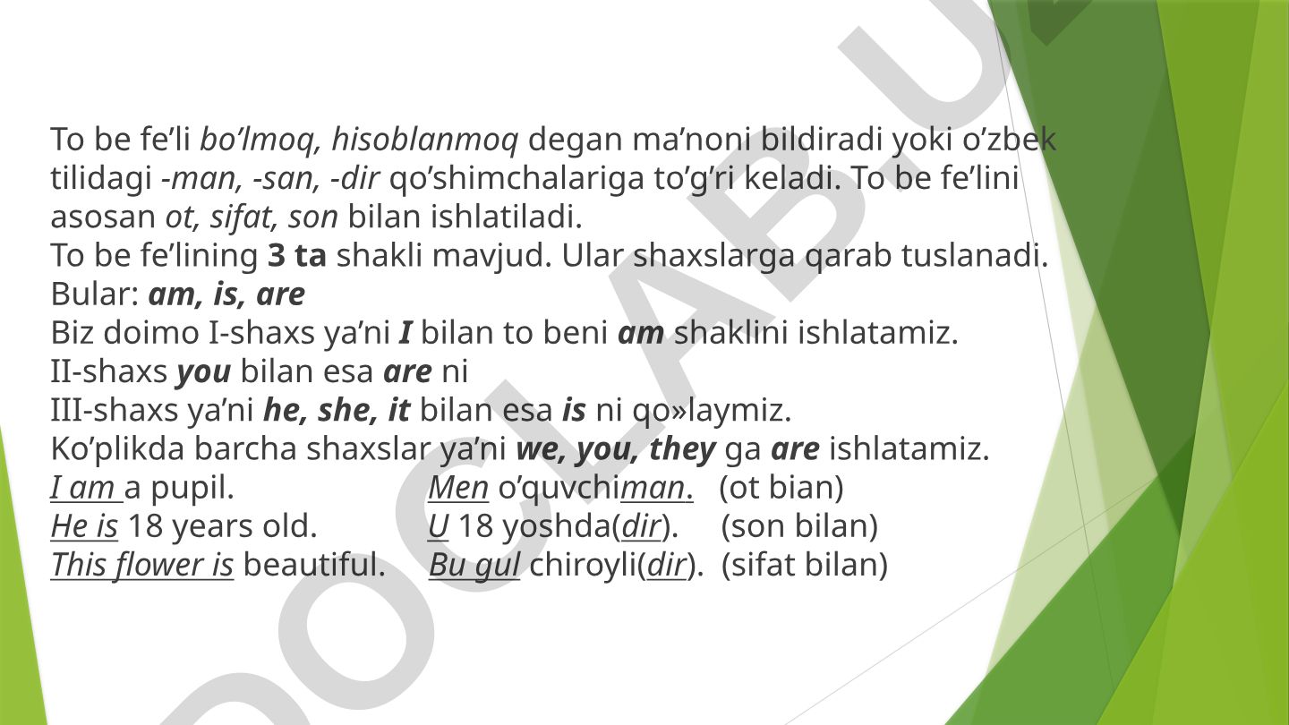 Verb to be To be fe’li bo’lmoq, hisoblanmoq degan ma’noni bildiradi