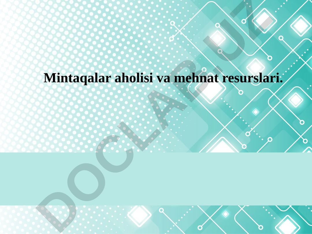 Mintaqalar aholisi va mehnat resurslari