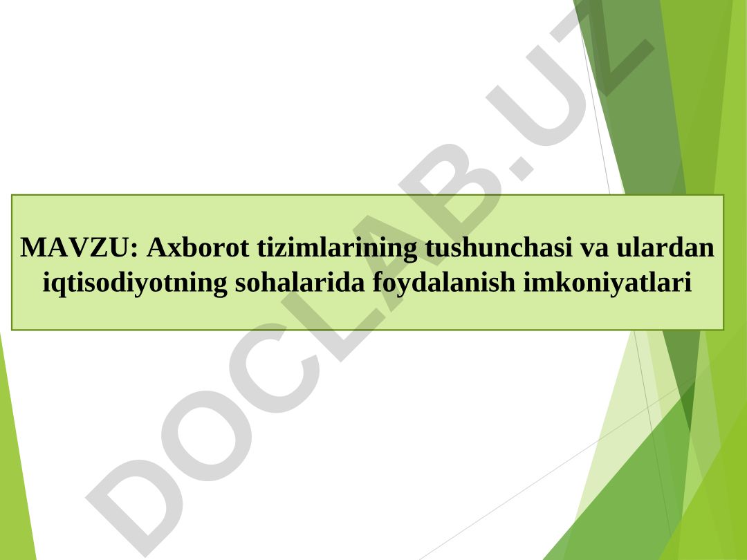 Axborot tizimlarining tushunchasi va ulardan iqtisodiyotning sohalarida foydalanish imkoniyatlari